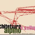 Convegno su “Architettura e sviluppo alpino”, Aosta, 17 ottobre 2009