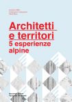 Architetti e territori. 5 esperienze alpine (n. 48)