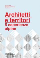 Architetti e territori. 5 esperienze alpine (n. 48)