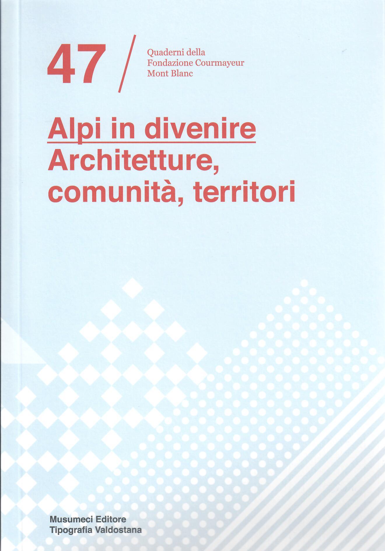 Alpi in divenire. Architetture, comunità, territori